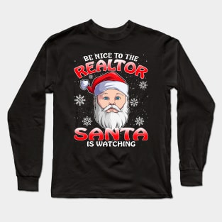 Be Nice To The Realtor Santa is Watching Long Sleeve T-Shirt